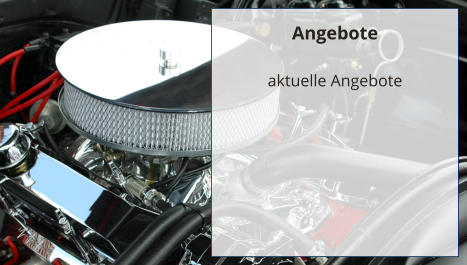 Angebote  aktuelle Angebote